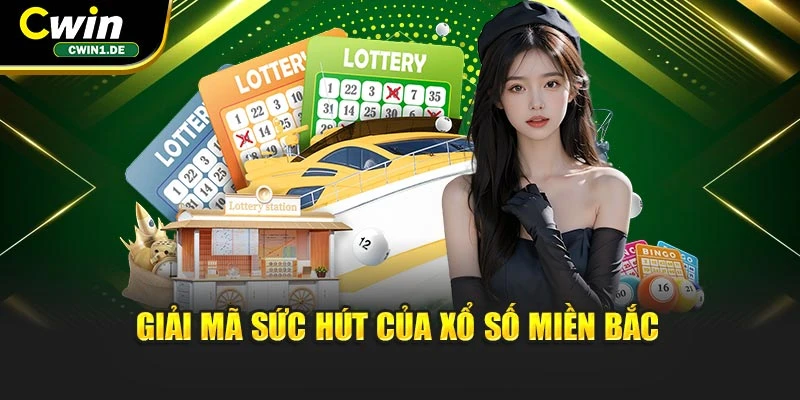 Giải mã sức hút của xổ số miền Bắc 